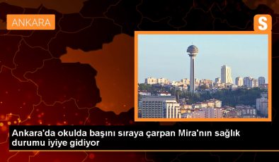 Ankara’da Okulda Başını Sıraya Çarpan Öğrencinin Durumu İyiye Gidiyor